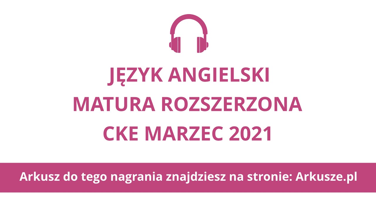 Matura pr&oacute;bna marzec 2021 język angielski rozszerzony nagranie