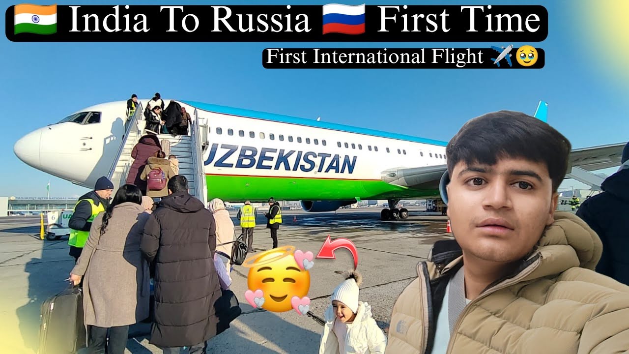 India to Russia 🇮🇳🇷🇺 ✈️| Full Journey | Study In Russia 