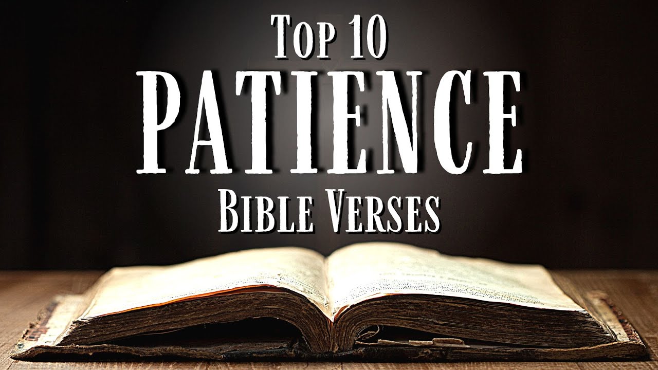 Top 10 Bible Verses About PATIENCE [KJV] With Inspirational Explanation