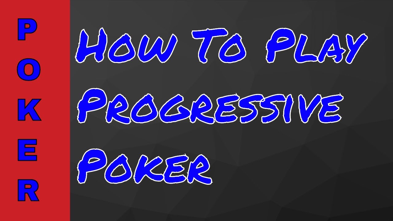 Poker Night How To Play Progressive Poker