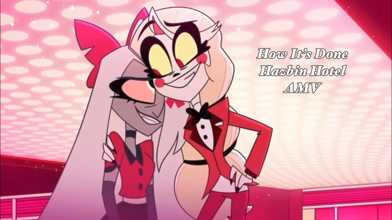 How It’s Done - Charlie, Vaggie and Cherri - Hazbin Hotel AMV