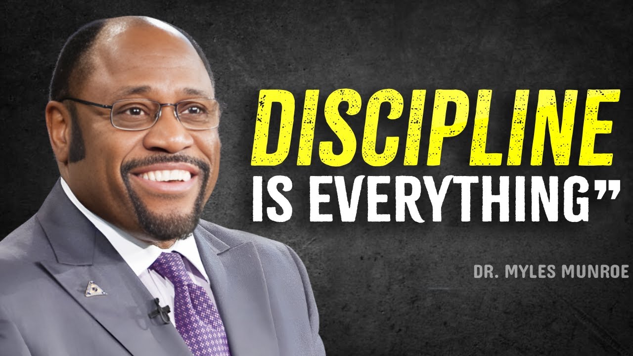 Discipline Is Everything - Myles Munroe Motivation