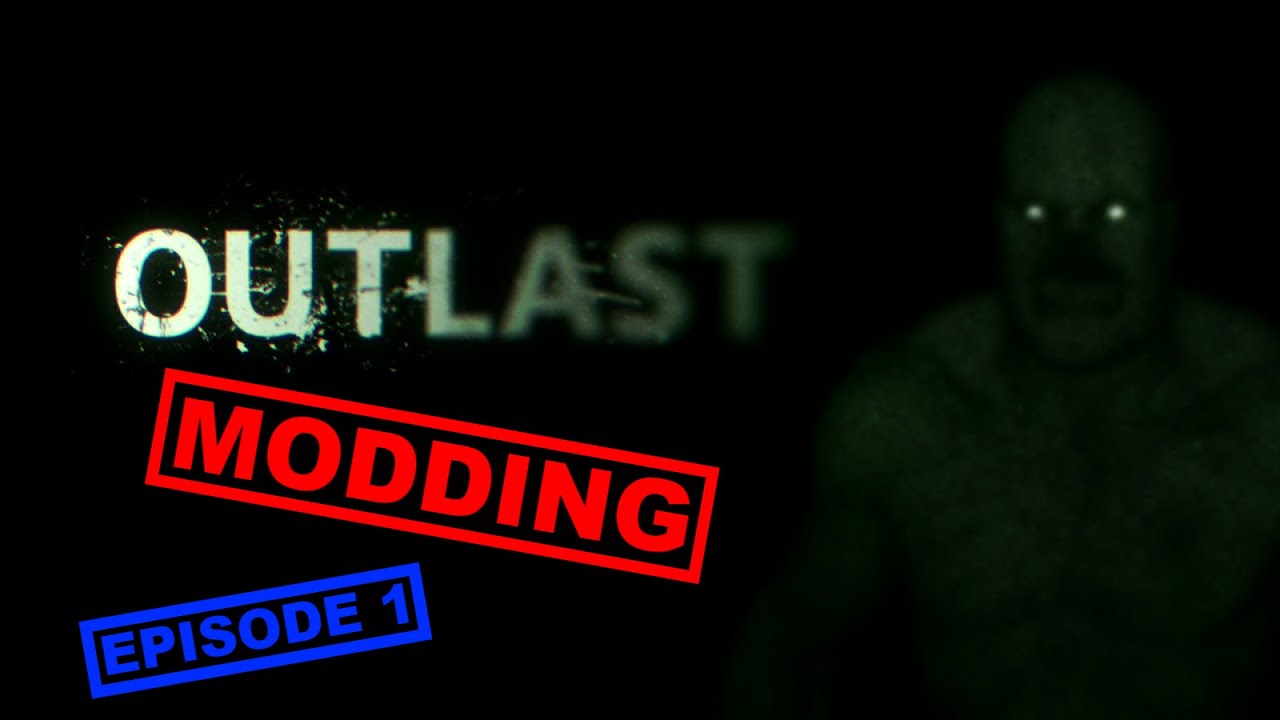 how to replace character models in OUTLAST 1 and OUTLAST 2 (OUTLAST MODDING EPISODE 1)