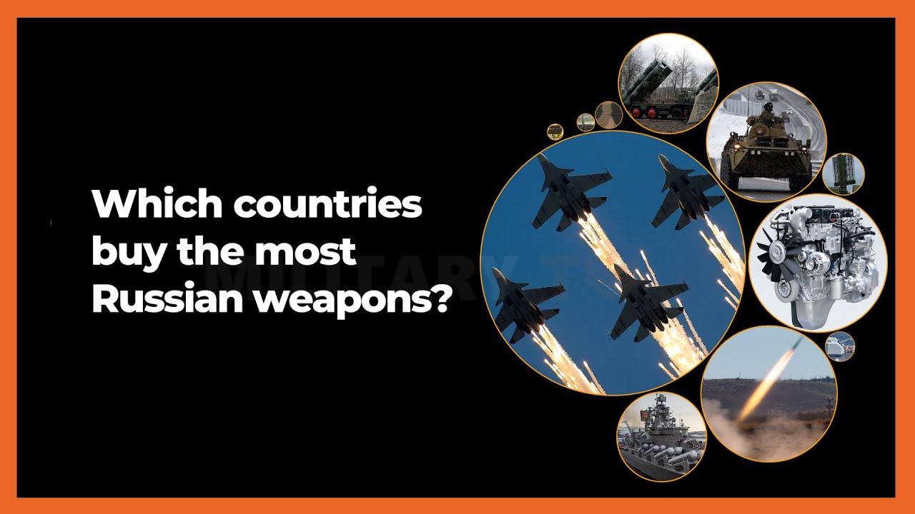 Which Countries Bought Arms From Russia 2022