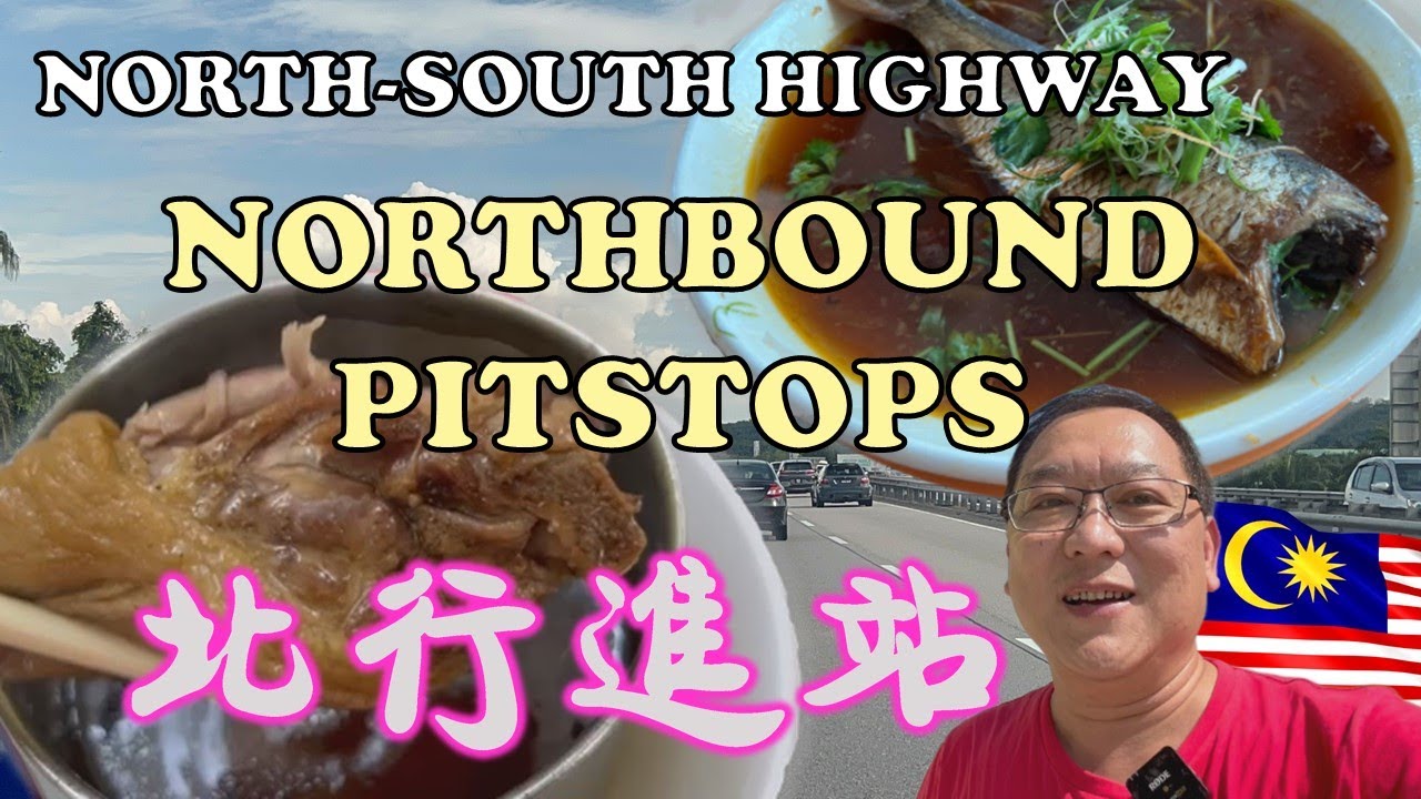 Uncle Lee’s favorite Northbound pit stops on North-South Highway (我最喜欢的南北公路北行美食站) | MALAYSIA