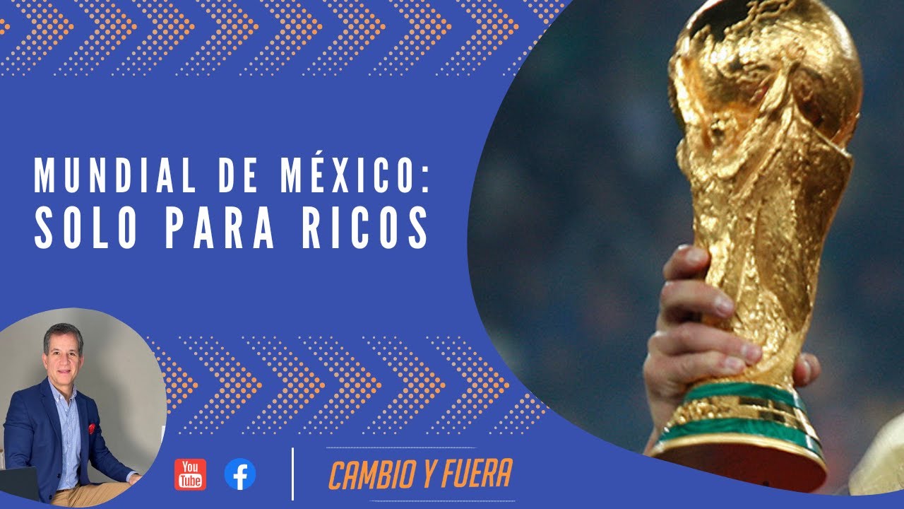 Mundial de México: solo para ricos.