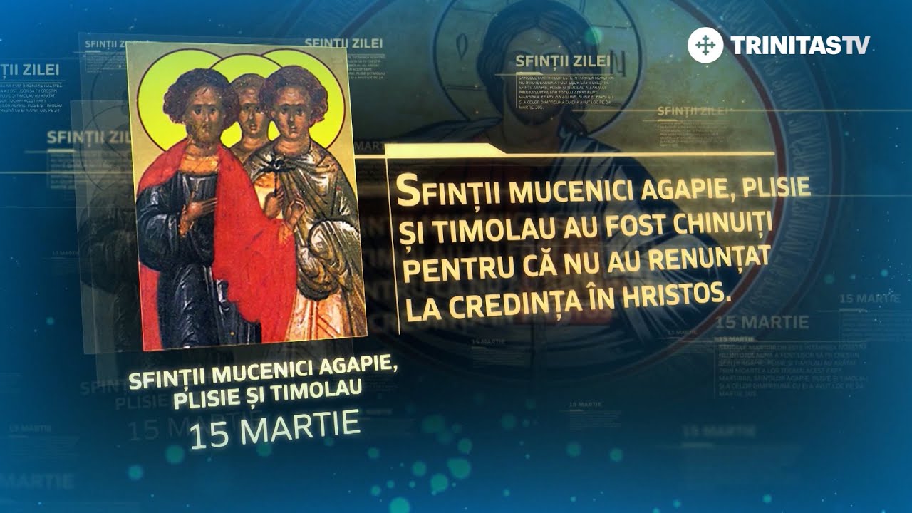 Sfinții Mucenici Agapie, Plisie și Timolau &ndash; 15 martie #Sinaxar