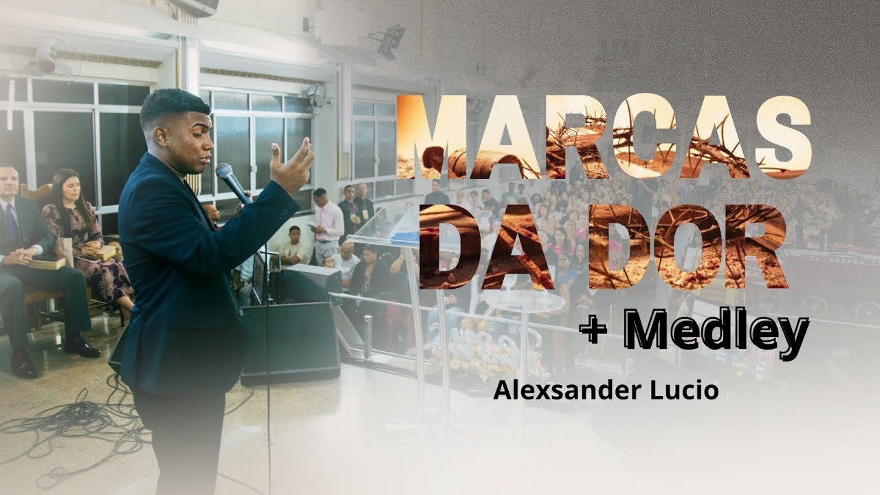 ALEX LÚCIO - MARCAS DA DOR + MEDLEY // MINISTRAÇÃO ADCG
