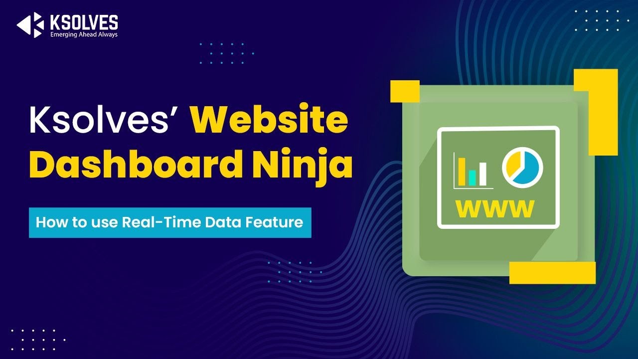 Website Dashboard Ninja by Ksolves - Part 1: How to use Real-Time Data Feature