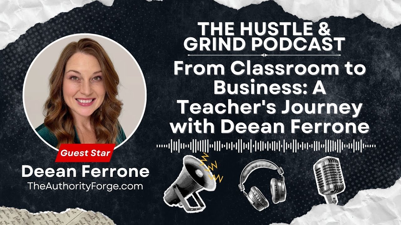 From Classroom to Business: A Teacher's Journey with Deean Ferrone
