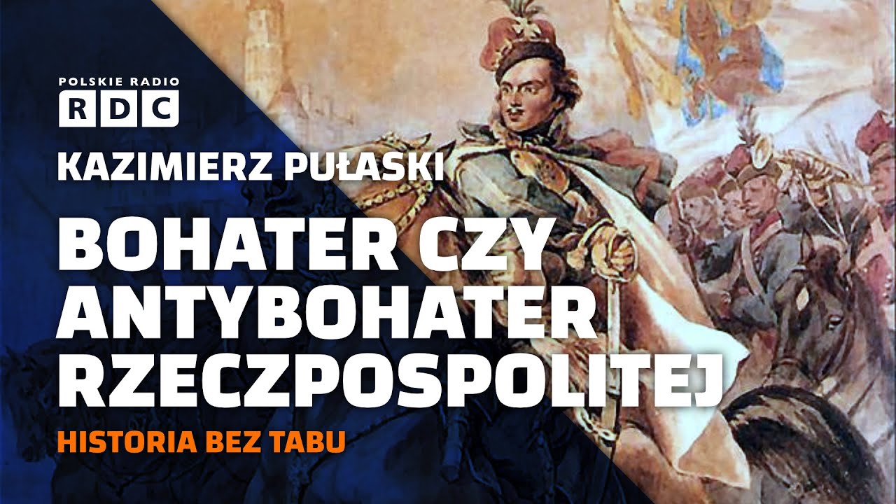 Kazimierz Pułaski. Bohater czy antybohater Rzeczpospolitej? | #HISTORIA BEZ TABU