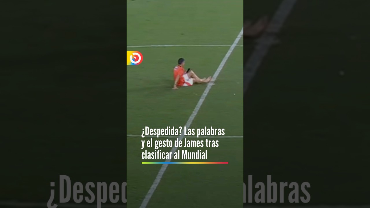 &iquest;Despedida? Las palabras y gesto de James Rodr&iacute;guez tras clasificar la Selecci&oacute;n Colombia al Mundial