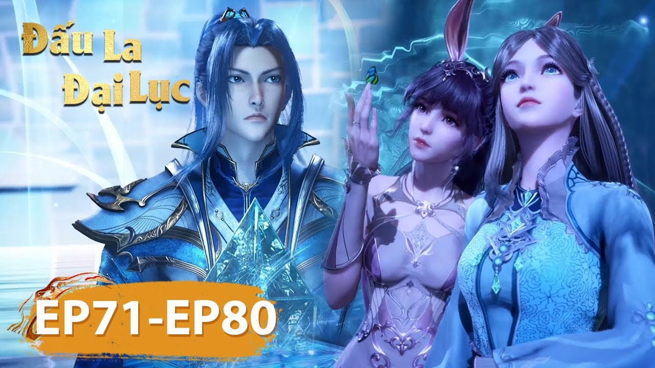 [VIETSUB] Đấu La Đại Lục - Tập 71-80 | FULL HD 1080 | Hoạt Hình 3D Cổ Trang Huyền Huyễn Đặc Sắc