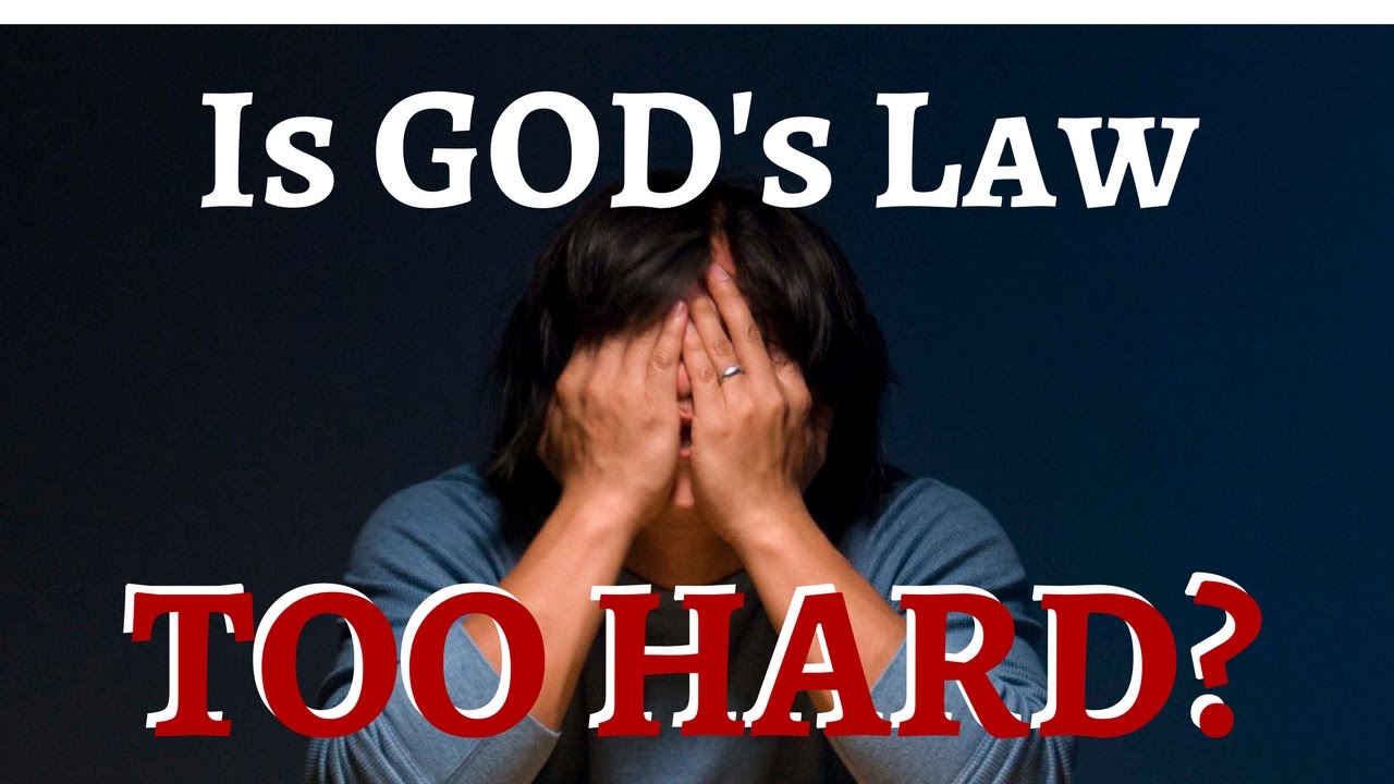 Is God's Law Too Hard?