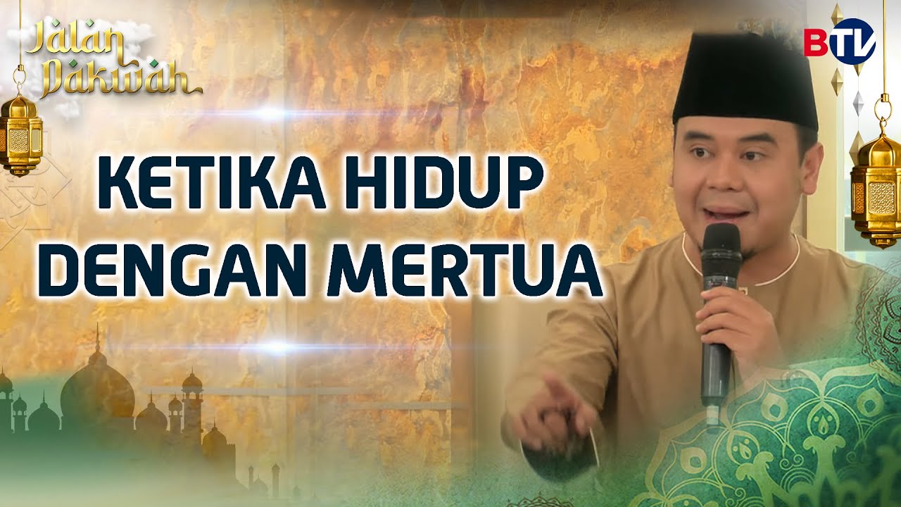 Ustadz Hilman Fauzi: Ketika Hidup Dengan Mertua | Jalan Dakwah Btv Part 1