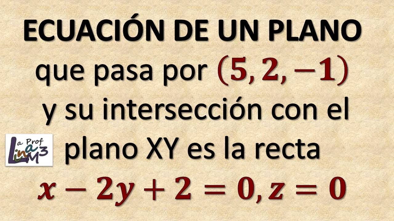Ecuación del plano dado un punto y una recta intersección con el plano XY | La Prof Lina M3