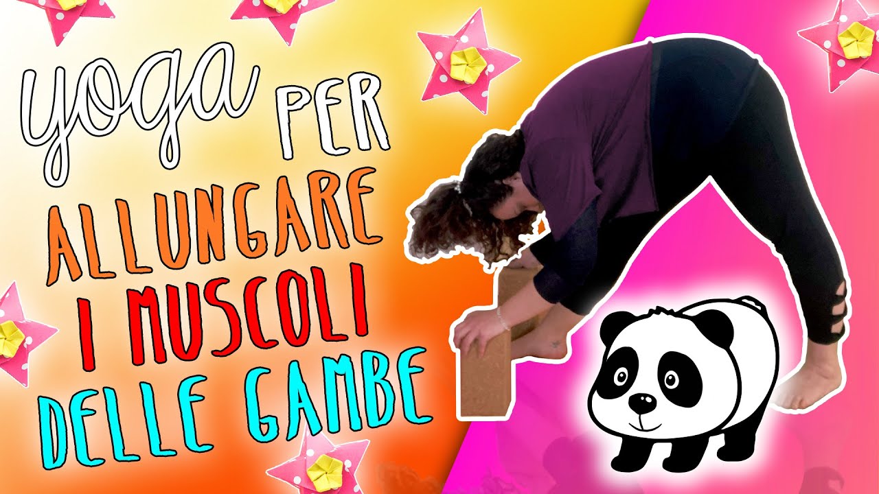 YOGA per ALLUNGAMENTO delle catene muscolari degli ARTI INFERIORI