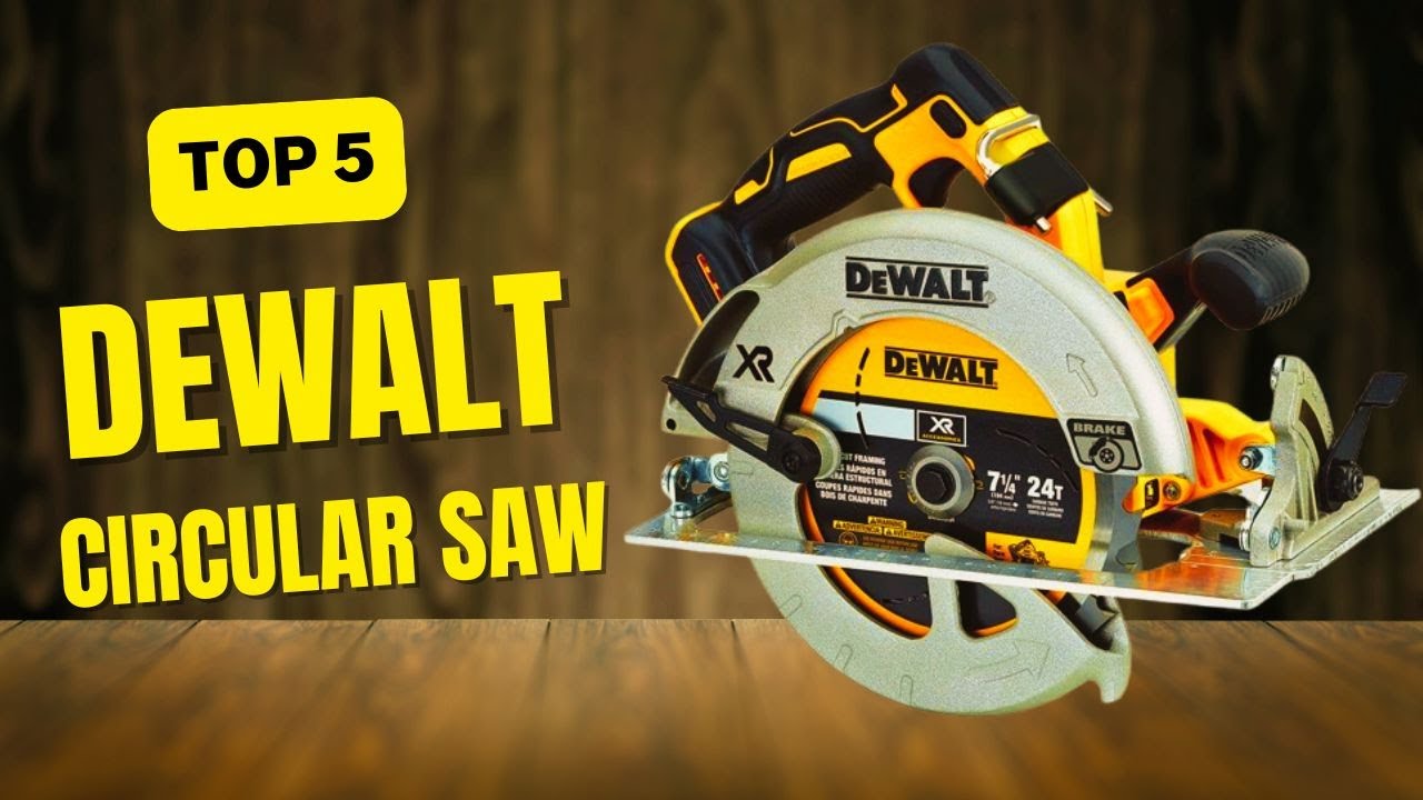 DEWALT Circular Saws: Top 5 Power Tools for Professionals