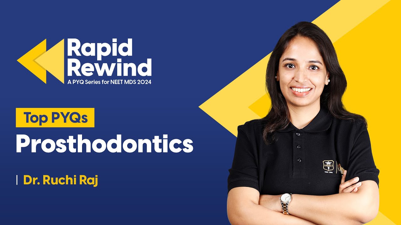 Previous Year Questions - Prosthodontics | Target NEET MDS 2024 | Rapid Rewind