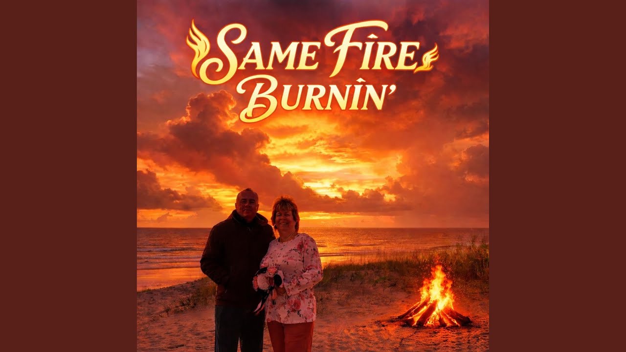 SAME FIRE BURNIN'