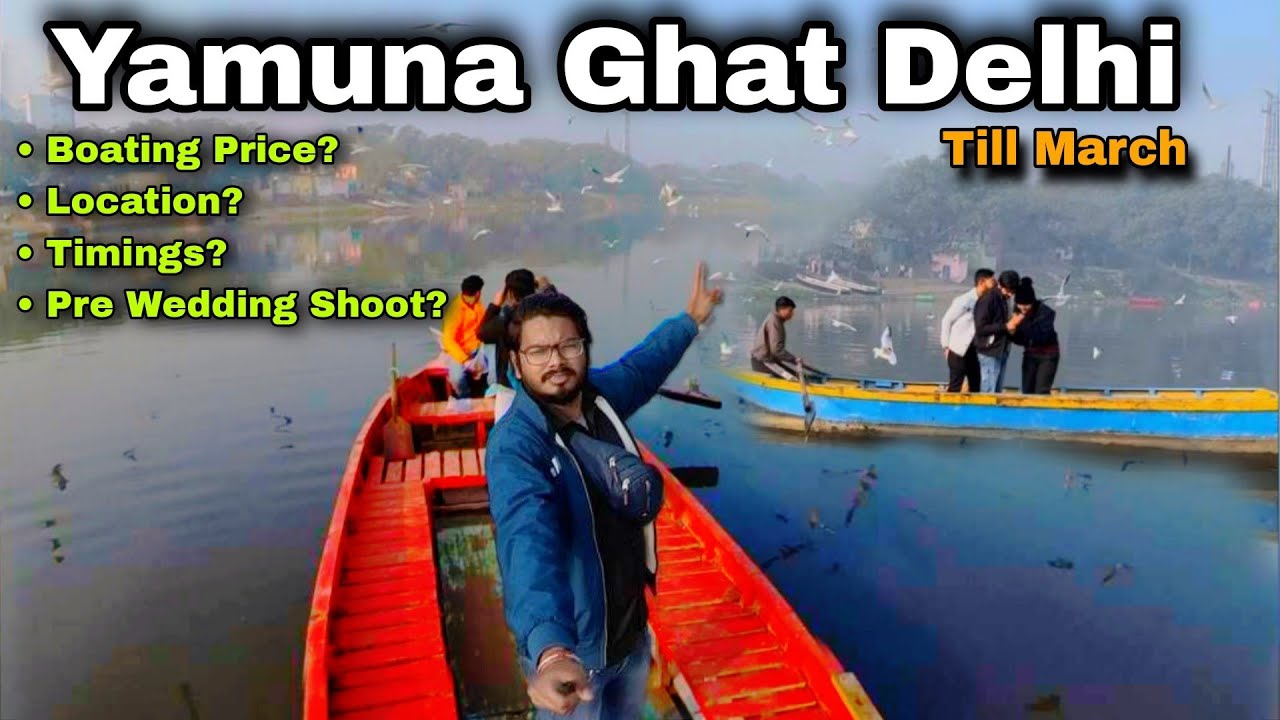 Yamuna ghat delhi / yamuna ghat delhi boating price / yamuna ghat delhi pre wedding