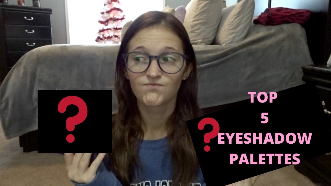 TOP 5 EYESHADOW PALETTES | VLOGMAS DAY 8