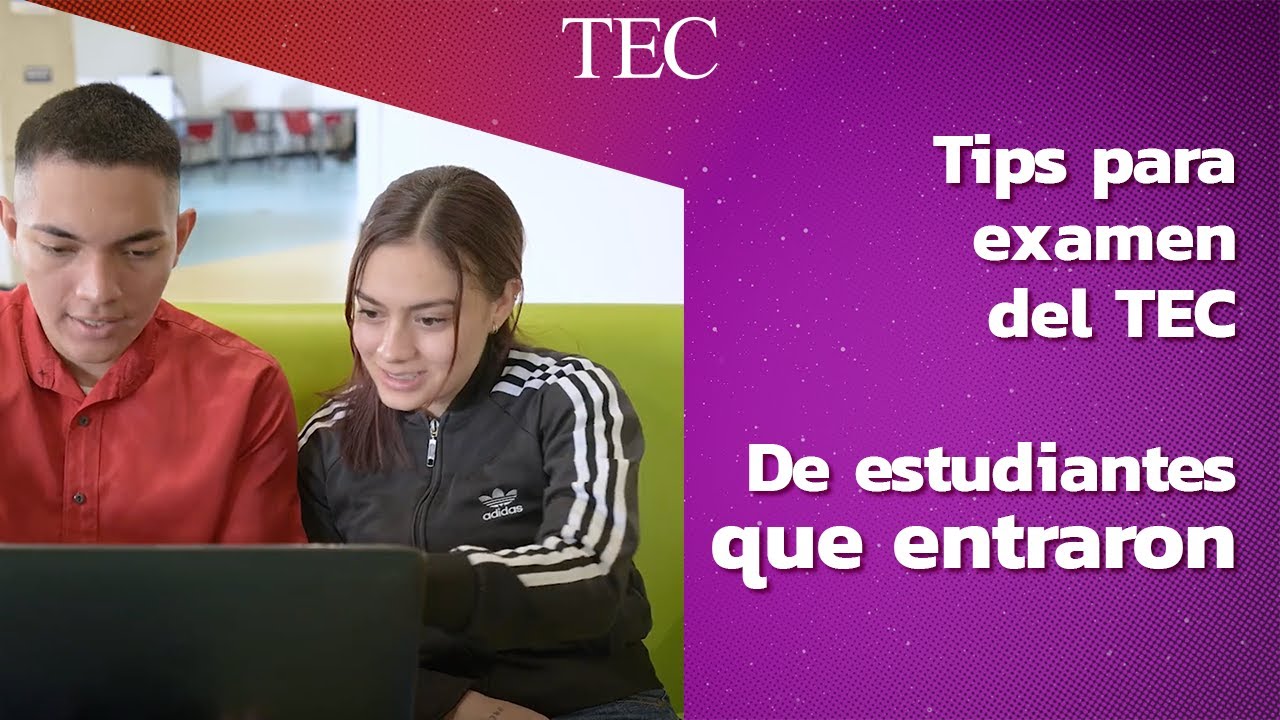 ¿Vas a hacer la prueba de admisión para el TEC con adecuaciones? ¡Acá te damos unos tips!