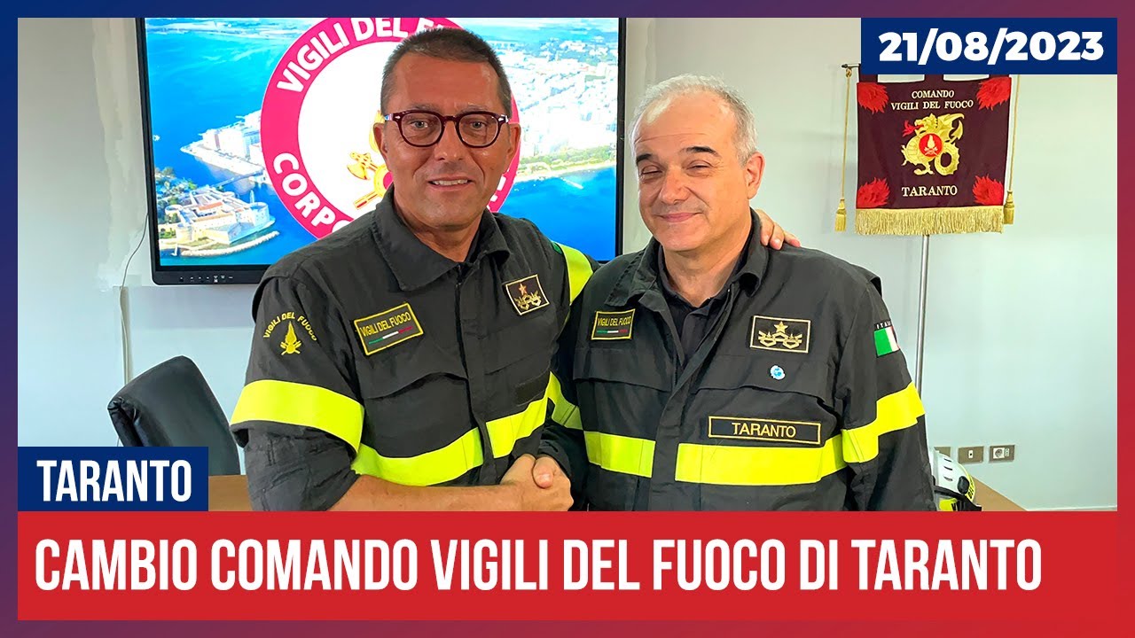Taranto: Cambio di comando dei Vigili del Fuoco (21.08.2023)