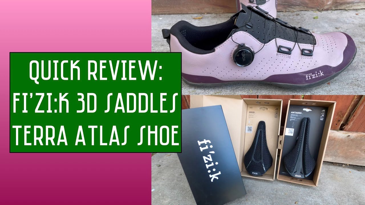 Quick Review: Fi'zi:k 3D Saddles and the Terra Atlas shoe - Is new tech always better?