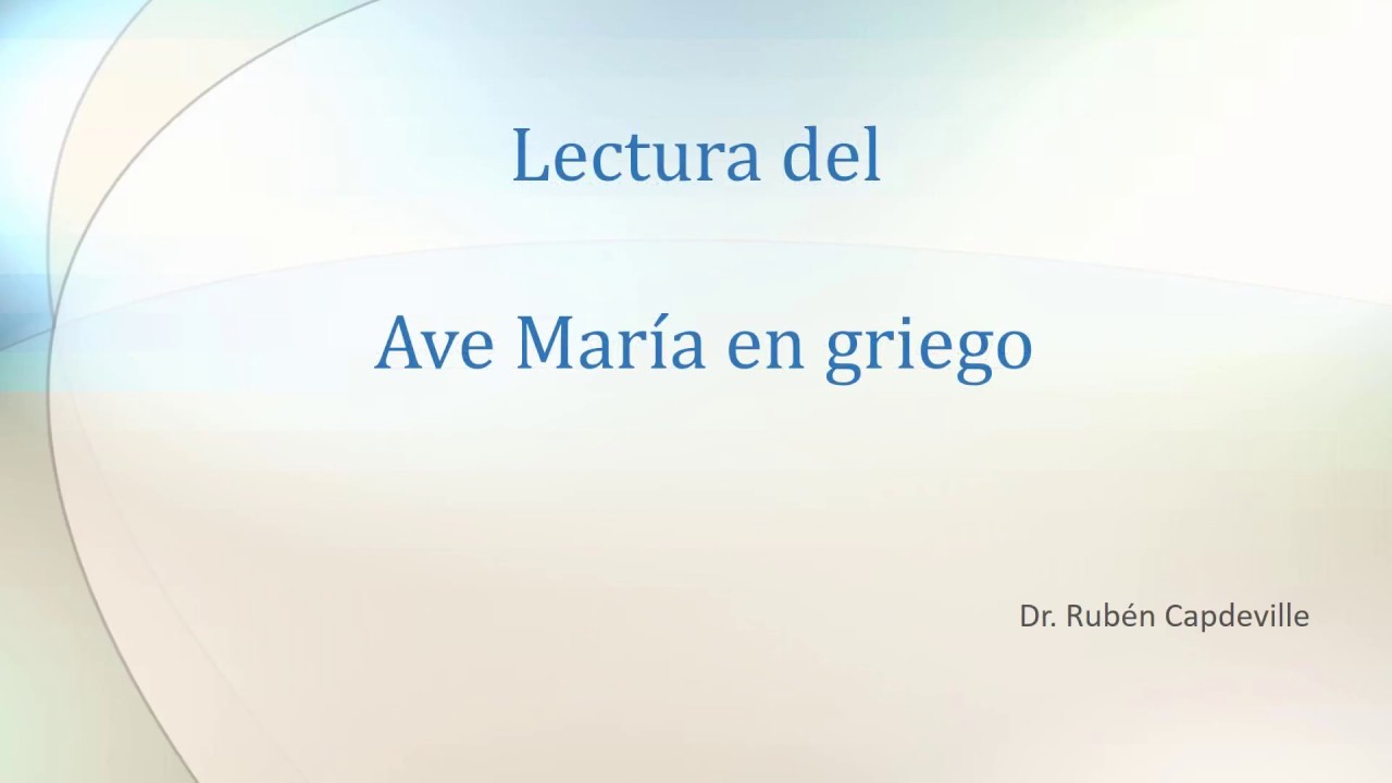 Lectura del Ave María en griego