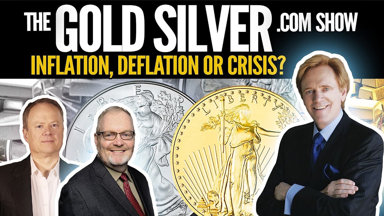 Inflation, Deflation or Crisis? The Gold Silver Show