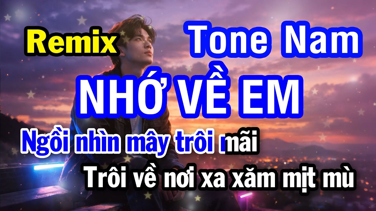 Karaoke Nhớ Về Em Remix Tone Nam | Nhan KTV