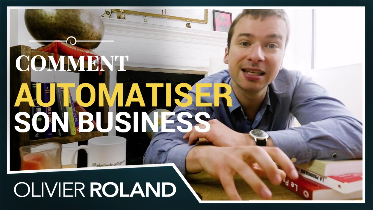 Comment automatiser n'importe quelle entreprise pour qu'elle soit au service de VOTRE vie (292/365)