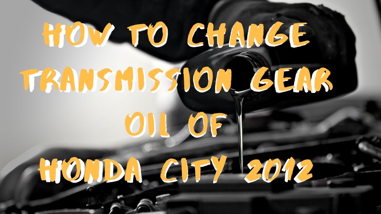 How to Change Transmission Gear Oil of Honda City 2012