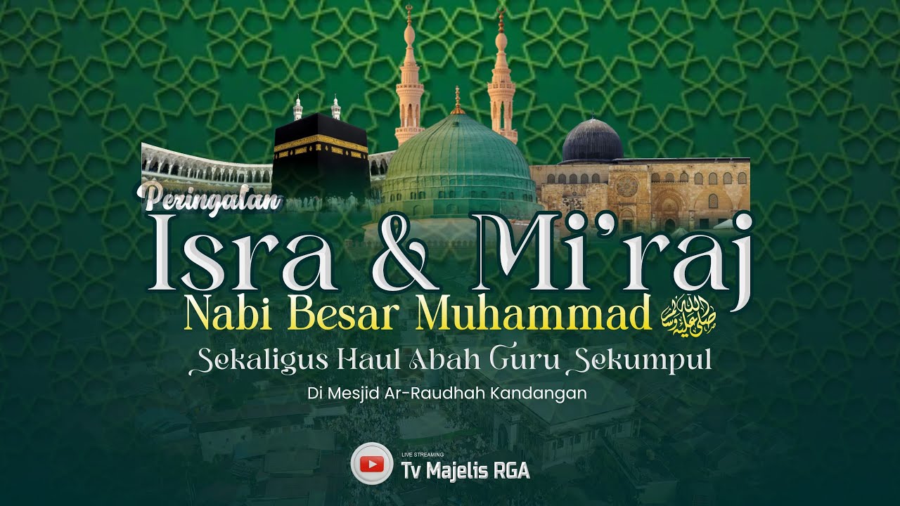 Peringatan Isra & Mi'raj Nabi Besar Muhammad SAW Sekaligus Haul Abah Guru Sekumpul Ke 20