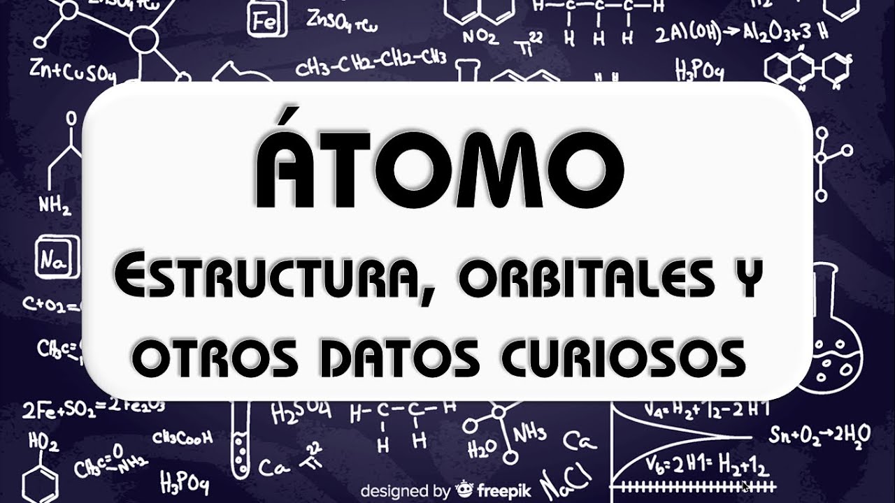 El ÁTOMO en resumen: Estructura, orbitales, representación y más!