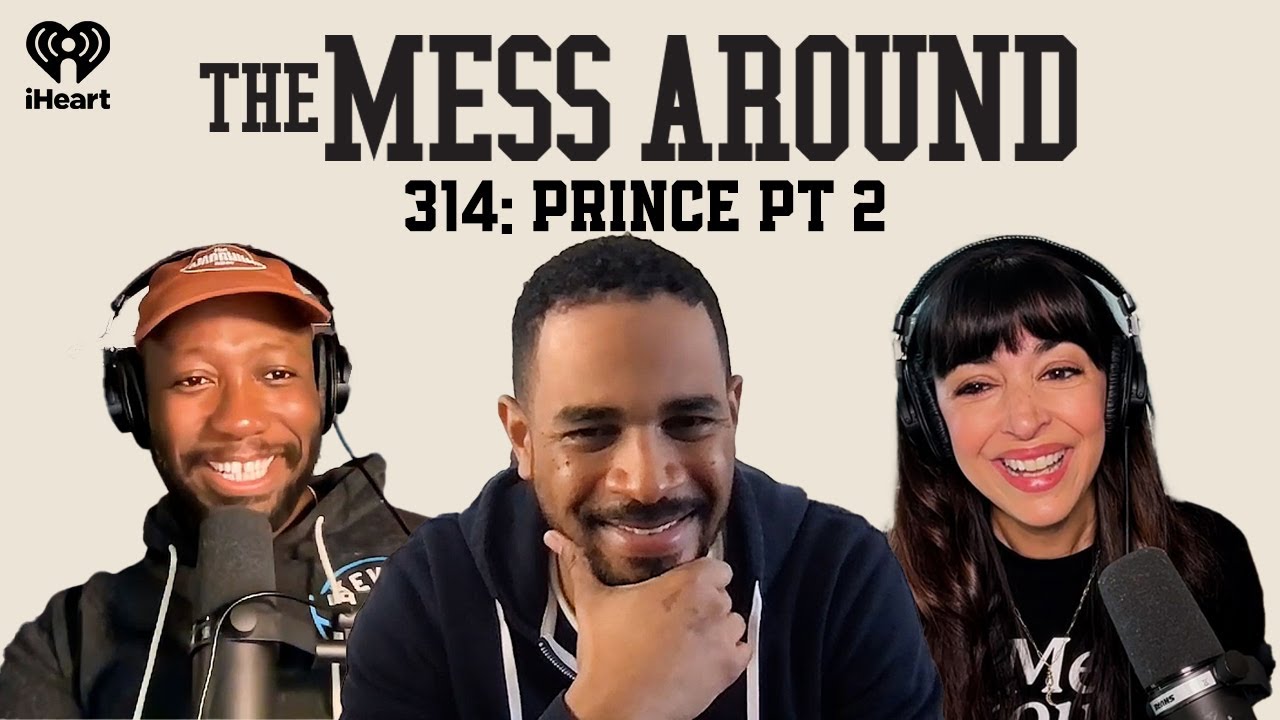 314: Prince with Damon Wayans Jr (Part 2) | The Mess Around with Hannah and Lamorne