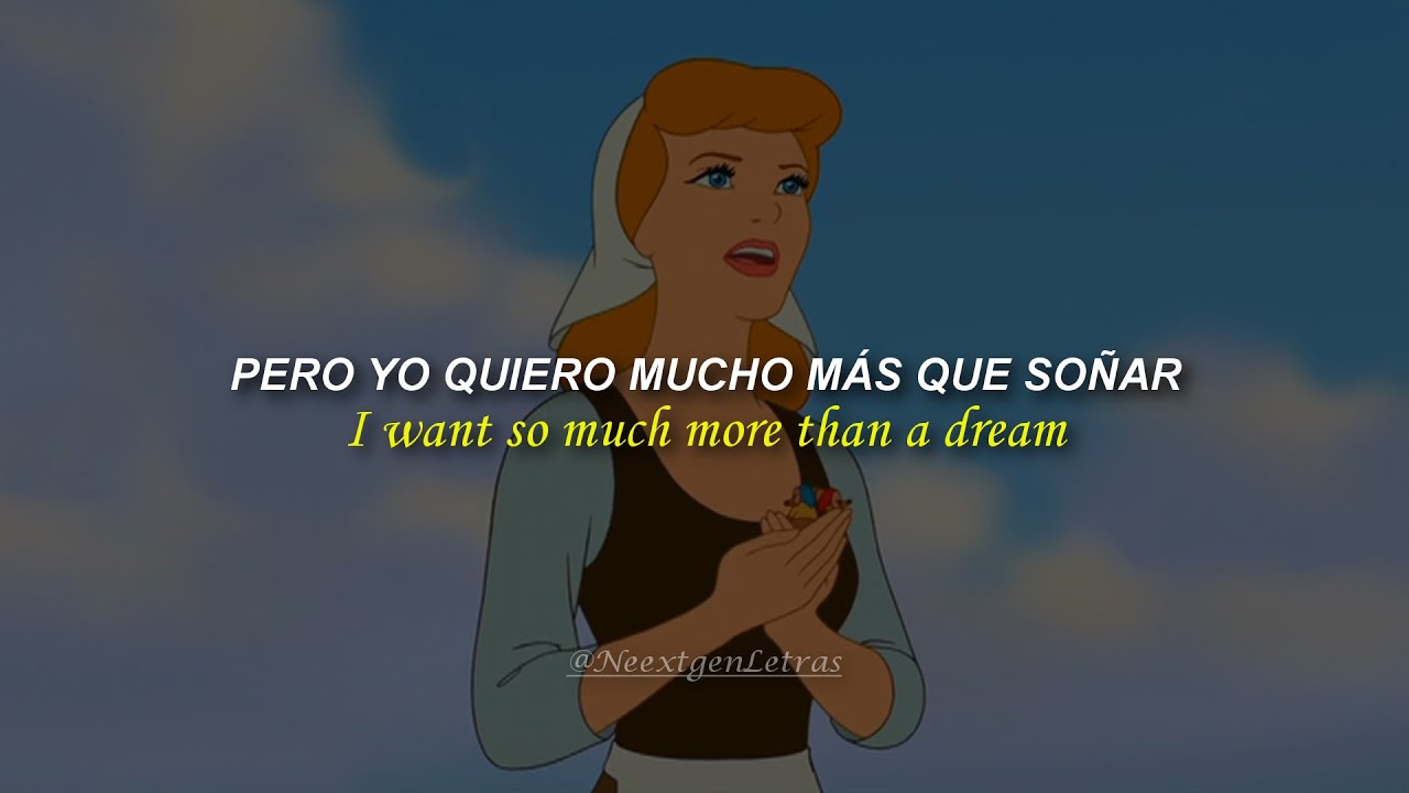 Yo Quiero Más, Que Soñar - Cenicienta 3 [Letra]