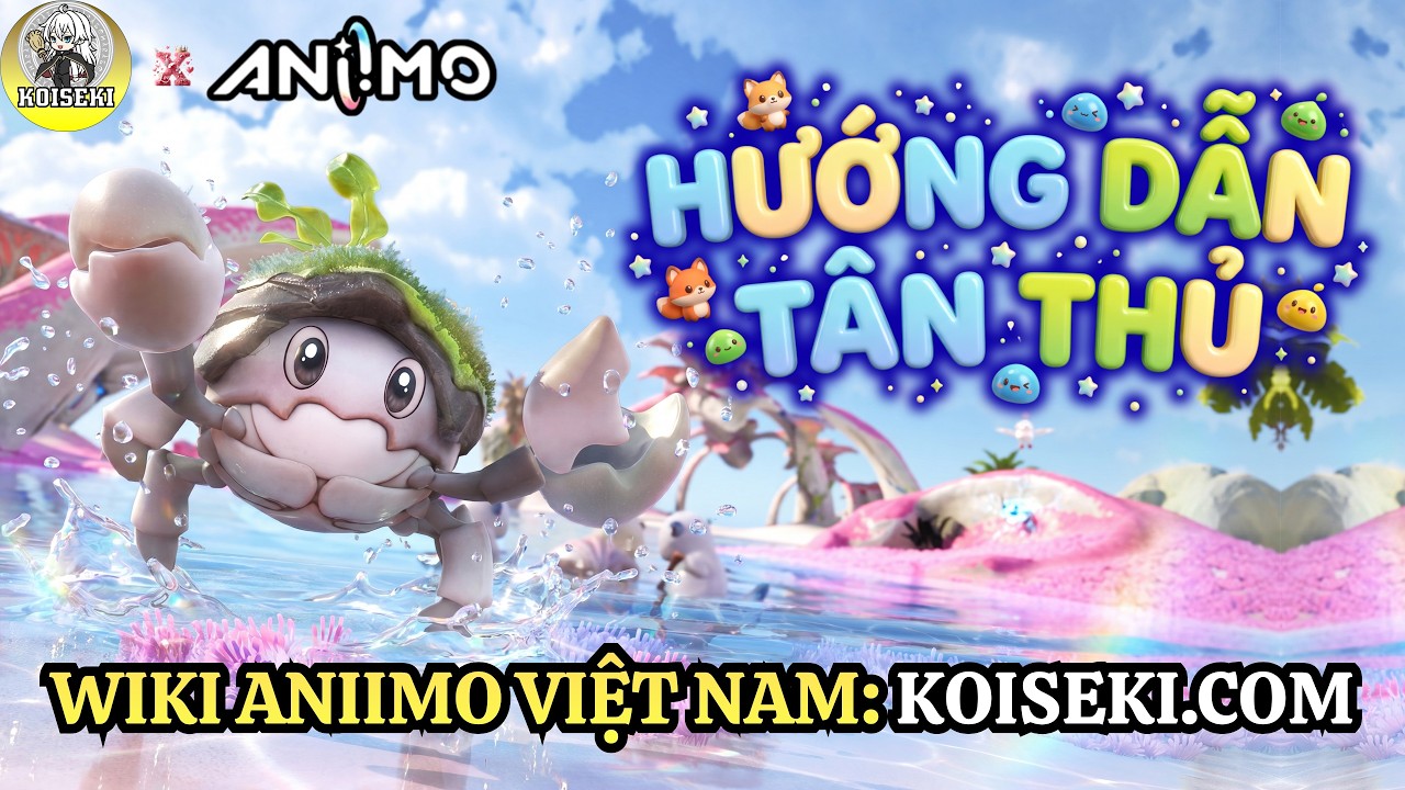 Hướng Dẫn Chơi Game Giai Đoạn Khởi Đầu & C&aacute;ch D&ugrave;ng Bản Đồ Tọa Độ Thế Giới Aniimo
