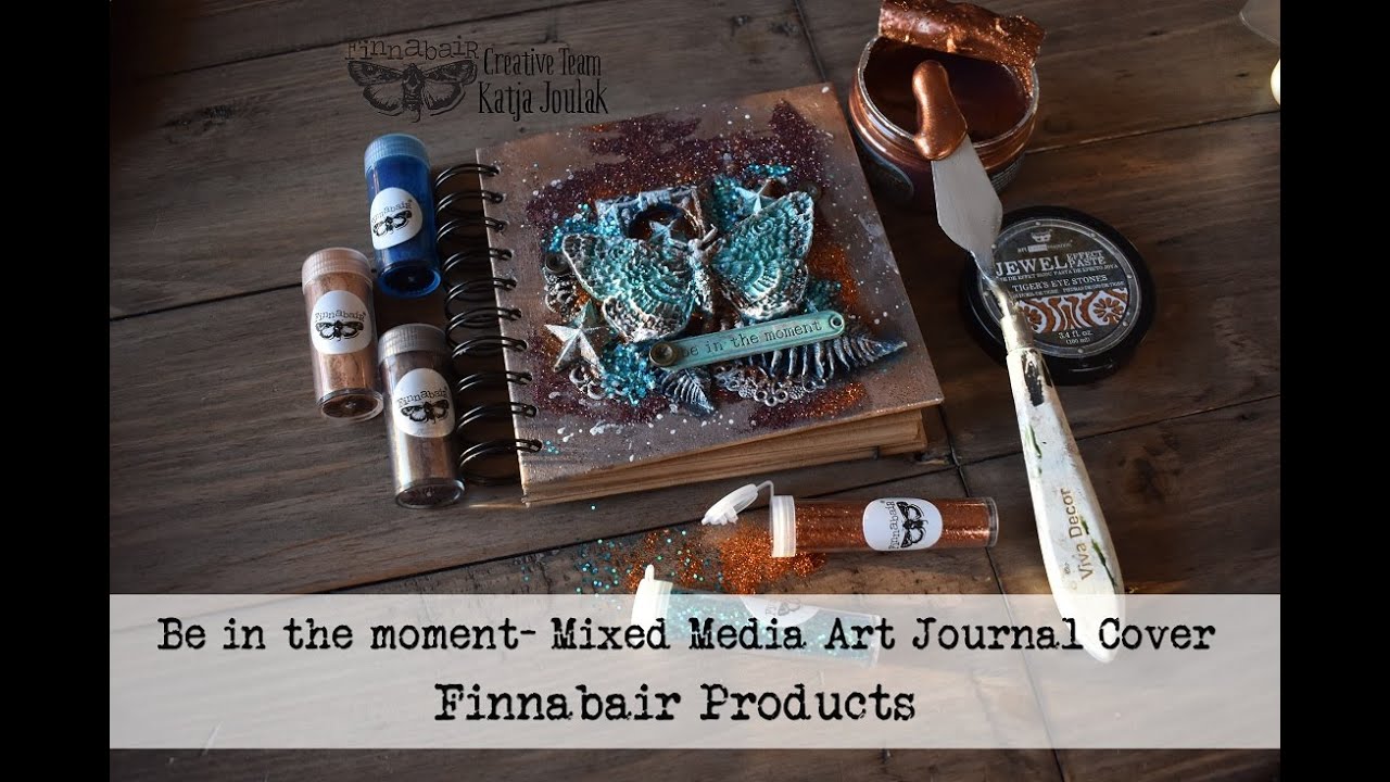 Be In The Moment  Art Journal Cover with Finnabair Products
