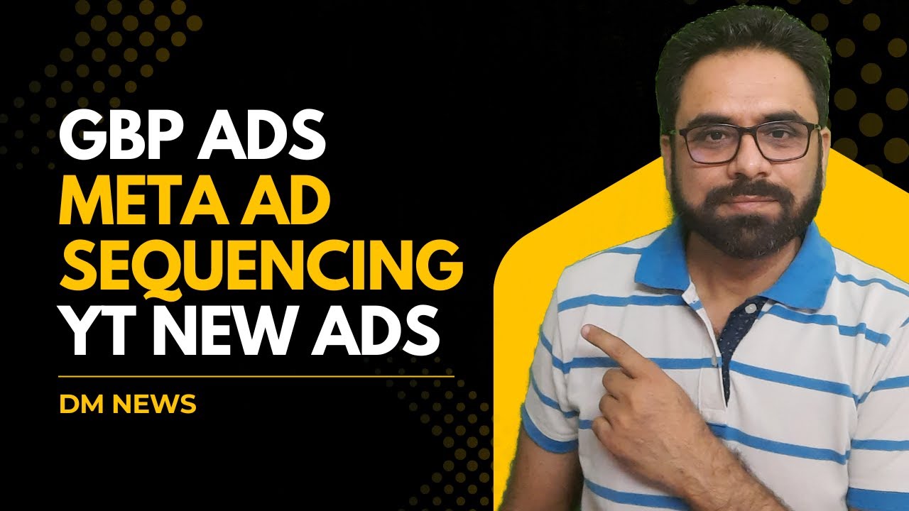 Google Ads 3rd Party Endorsements, GBP Ads, Meta Ads Sequencing, AI Powered Support DM News
