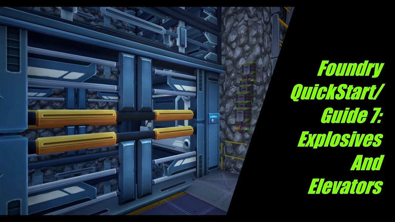 Foundry QuickStart/Guide 7: Explosives And Elevators