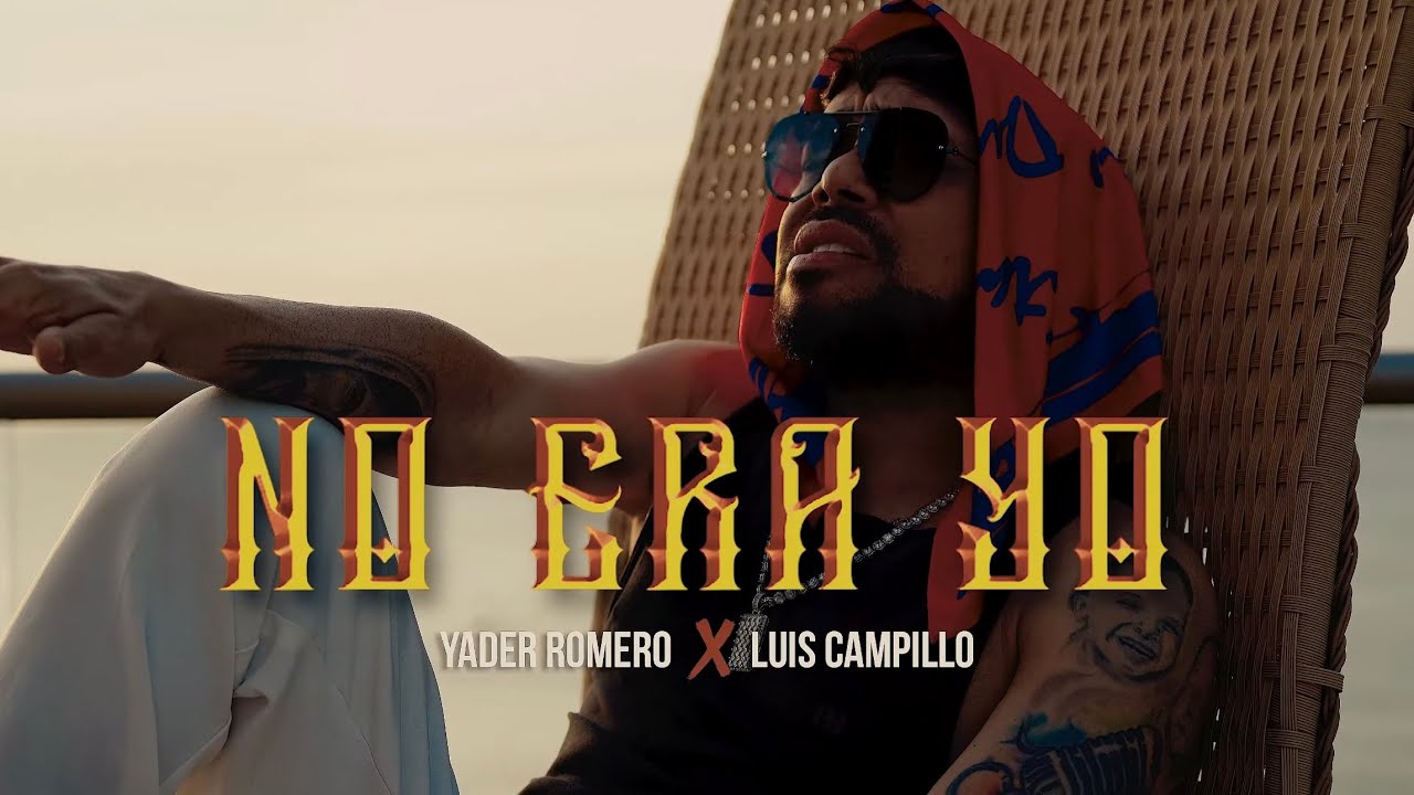 No Era Yo - Yader Romero & Luis Campillo (Video Oficial)