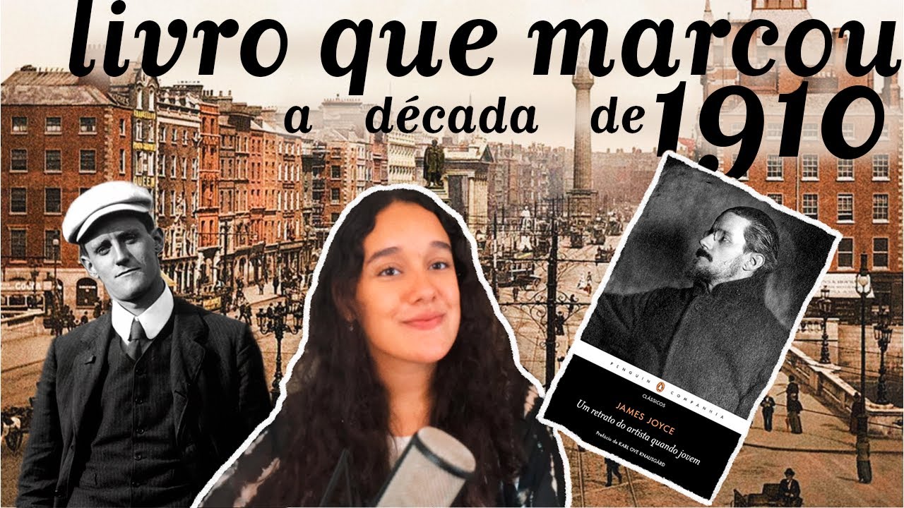 um retrato do artista quando jovem - james joyce | uma obra que marcou a década de 1910