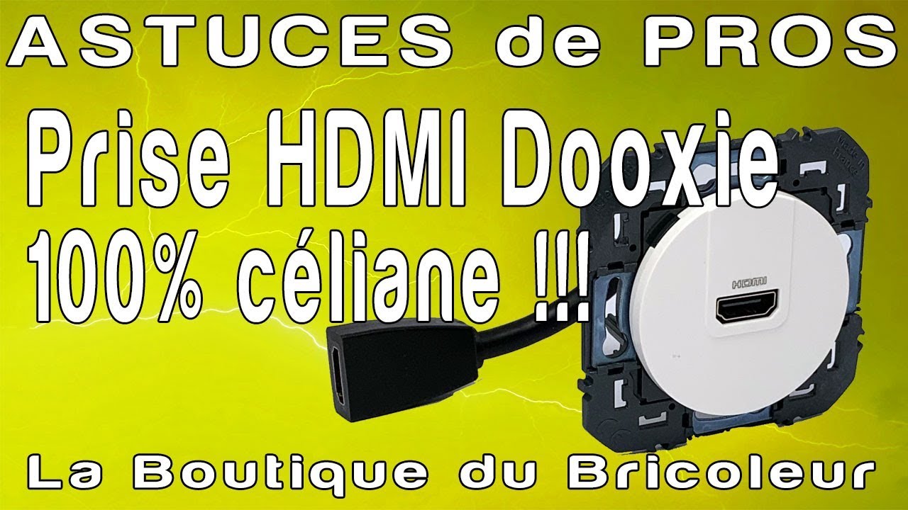 dooxie prise HDMI versus celiane 100% compatible alors achetez au meilleur prix