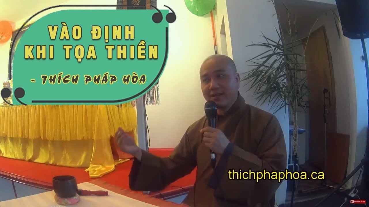 Vấn đáp hay Thầy Thích Pháp Hòa : Cách Vào Định khi Ngồi Thiền (tuyệt vời)