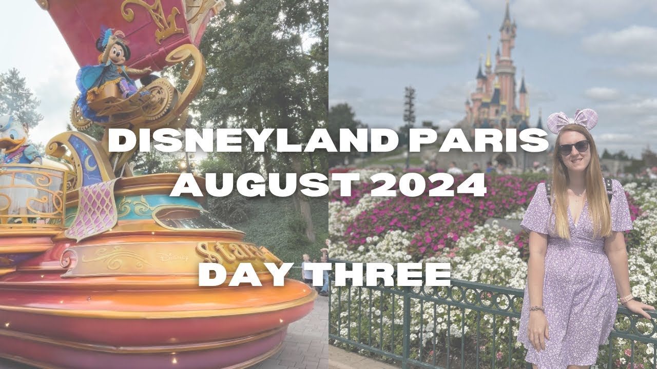Disneyland Paris August 2024 | Day Three | Stars on Parade | Does Travel
