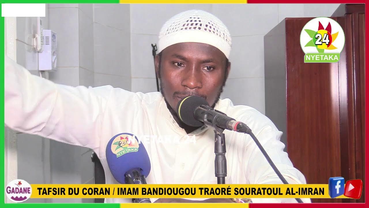 TAFSIR DU CORAN / IMAM BANDIOUGOU TRAORÉ SOURATOUL AL-IMRAN