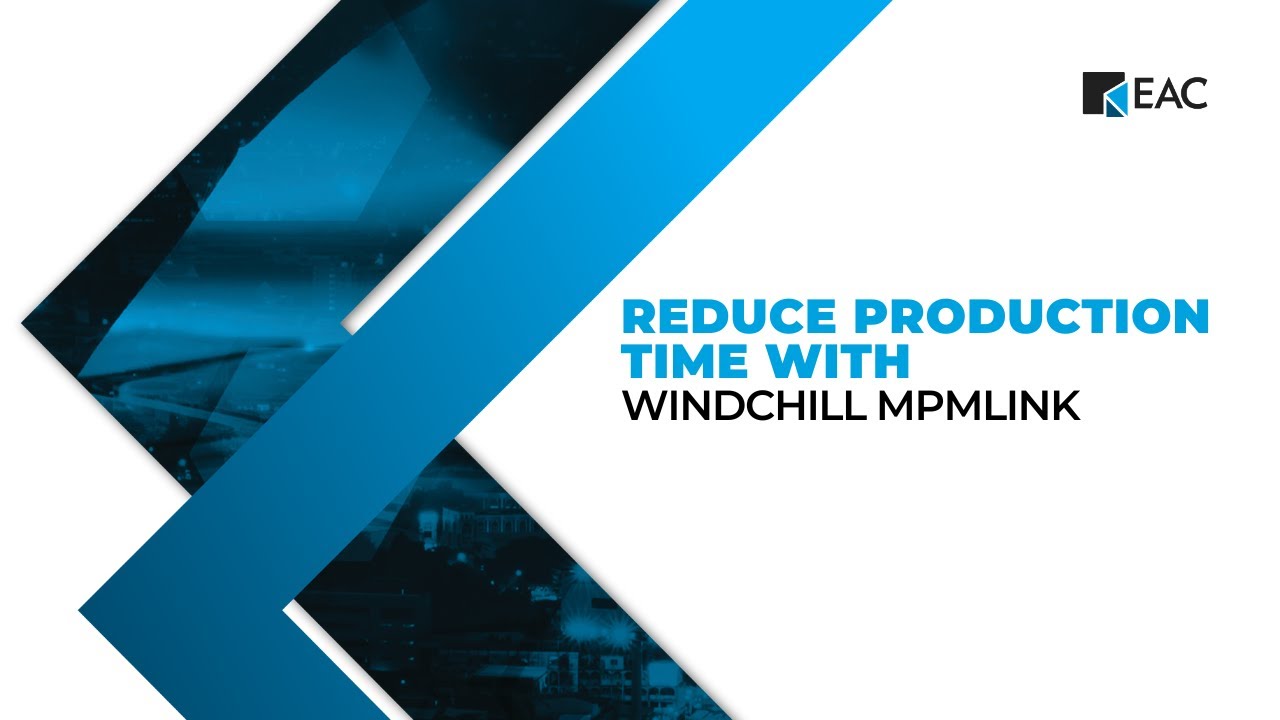 Reduce Production Time with Windchill MPMLink