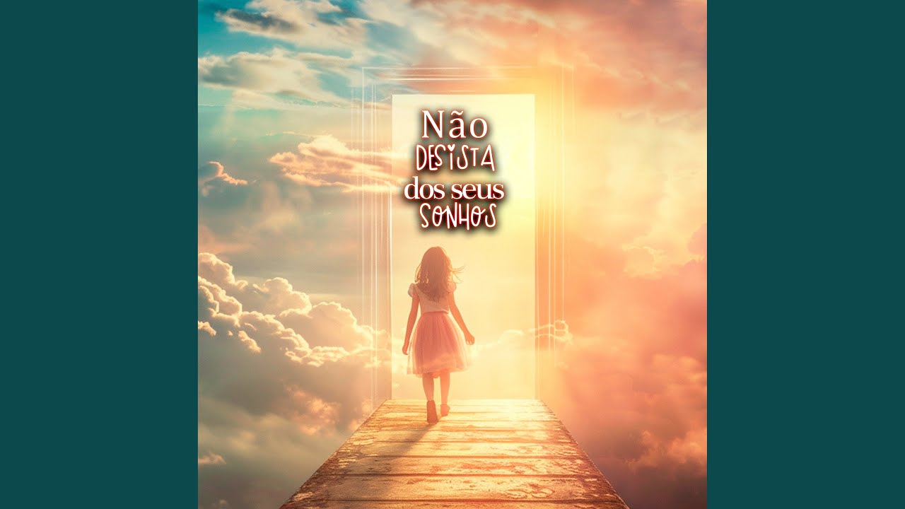 N&atilde;o Desista dos seus Sonhos